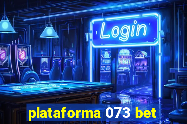 plataforma 073 bet